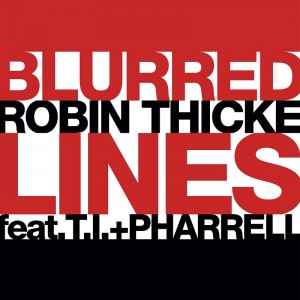 "Blurred Lines" single by Robin Thicke (featuring T.I. + Pharrell)